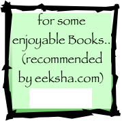 for some enjoyable Books.. (recommended by eeksha.com)
click here...